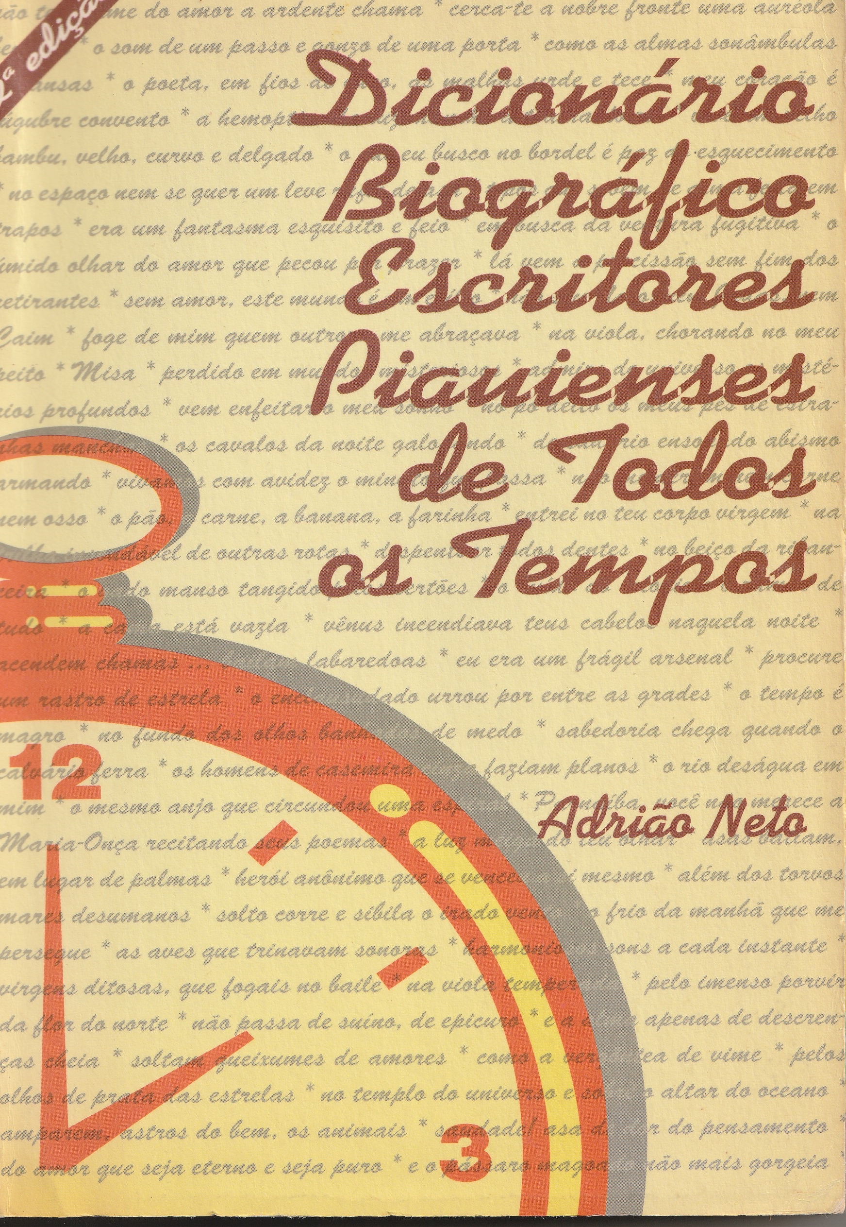 1995: Dicionário Biográfico de Escritores Piauienses de Todos os Tempos, de Adrião Neto – 2a. Edição.