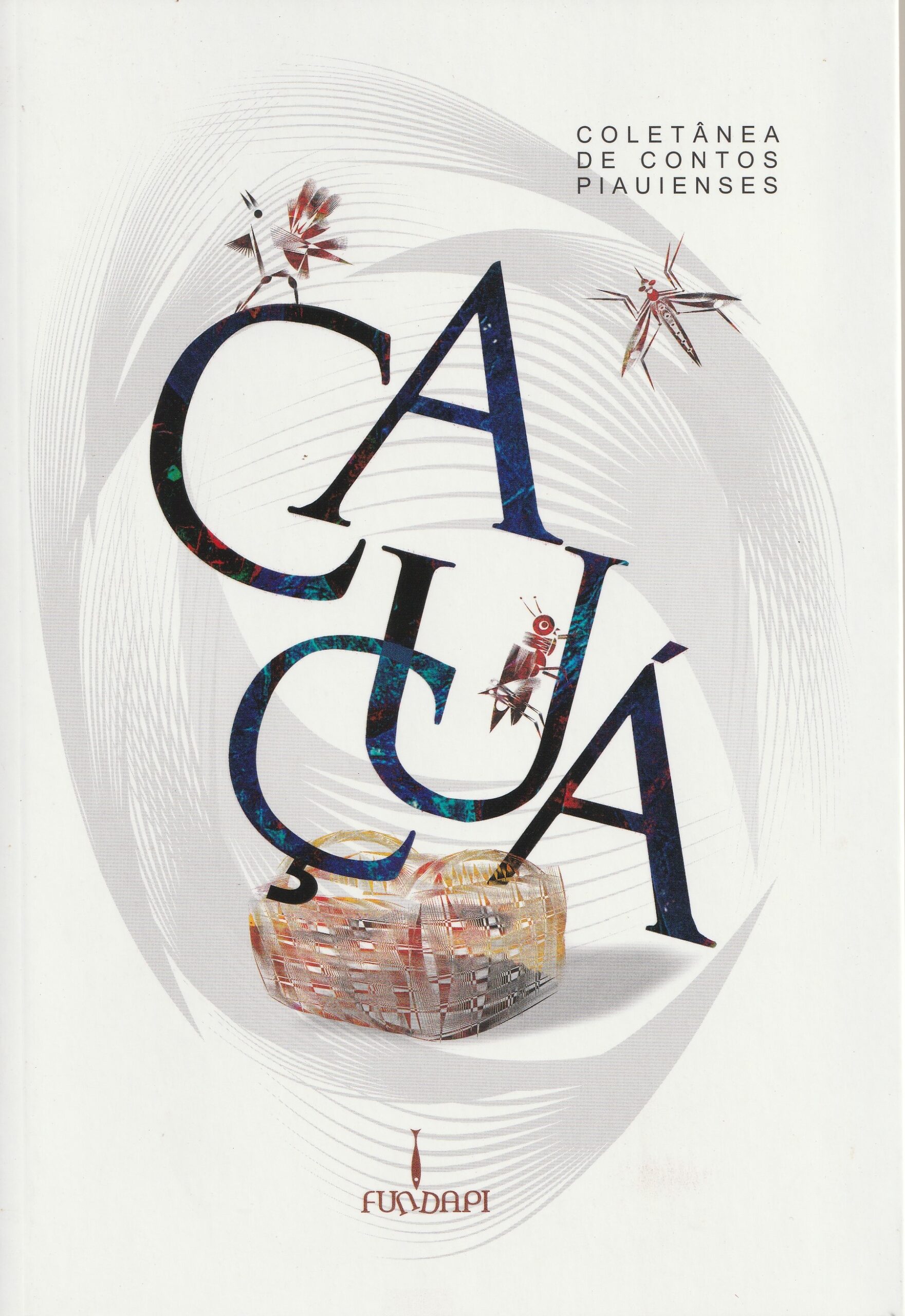 2020: Caçuá – Coletânea de Contos Piauienses.