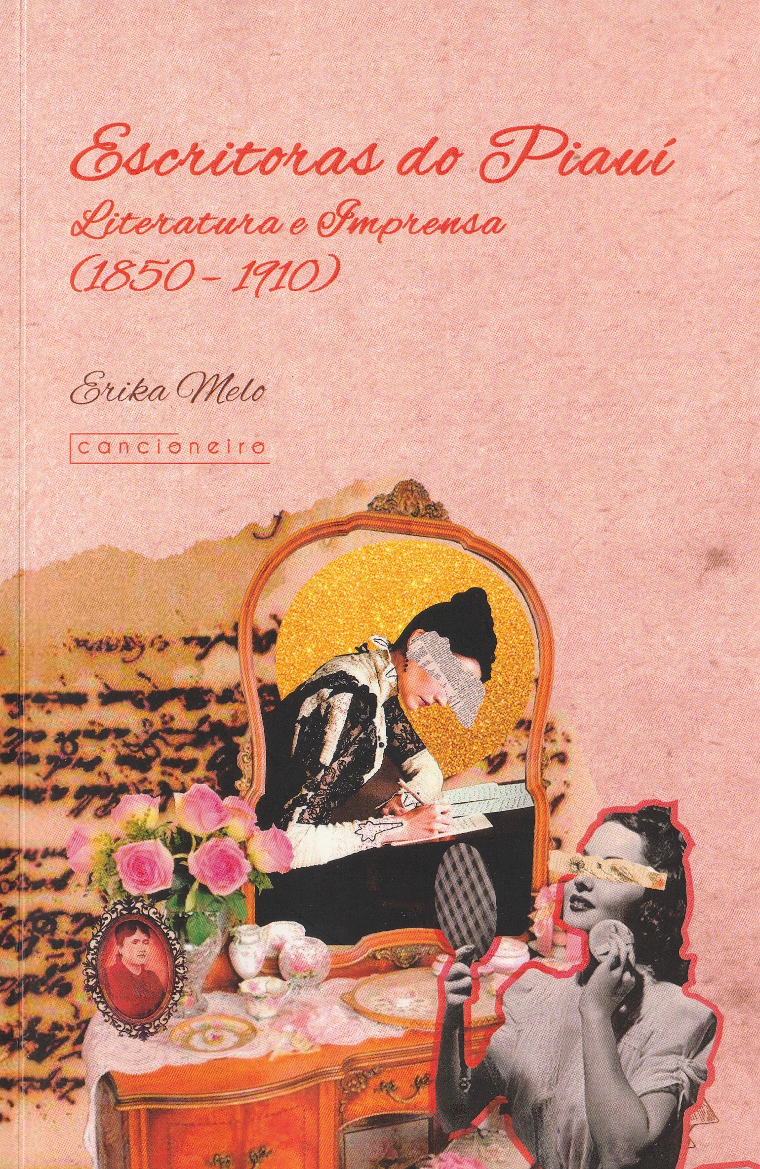 Escritoras do Piauí – Literatura e Imprensa (1850-1910) de Erika Melo.