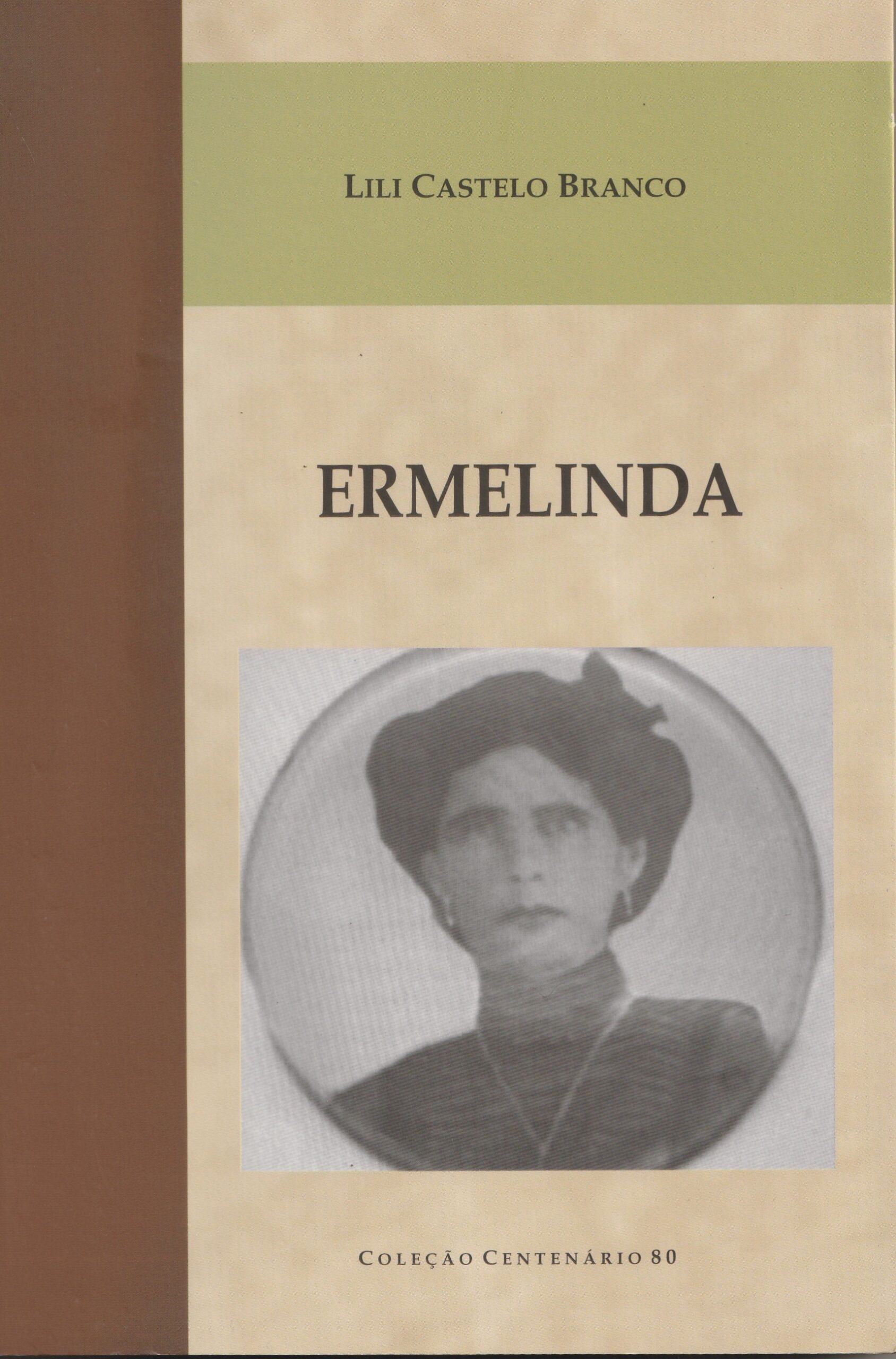 2017: Ermelinda de Lili Castelo Branco – 2a. Edição.